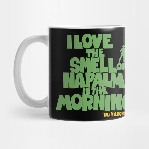 I love the Smell of Napalm in the Morning - Apocalypse Now by Boogosh